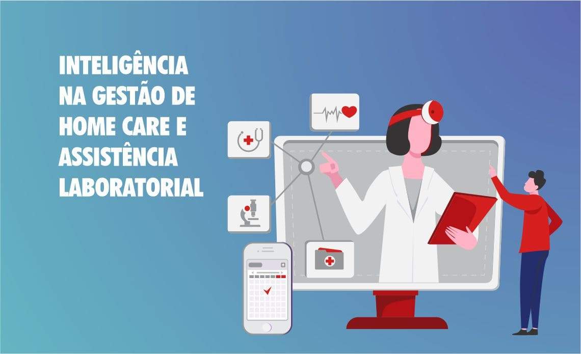 Leia mais sobre o artigo Inteligência na gestão de Home Care e Assistência Laboratorial